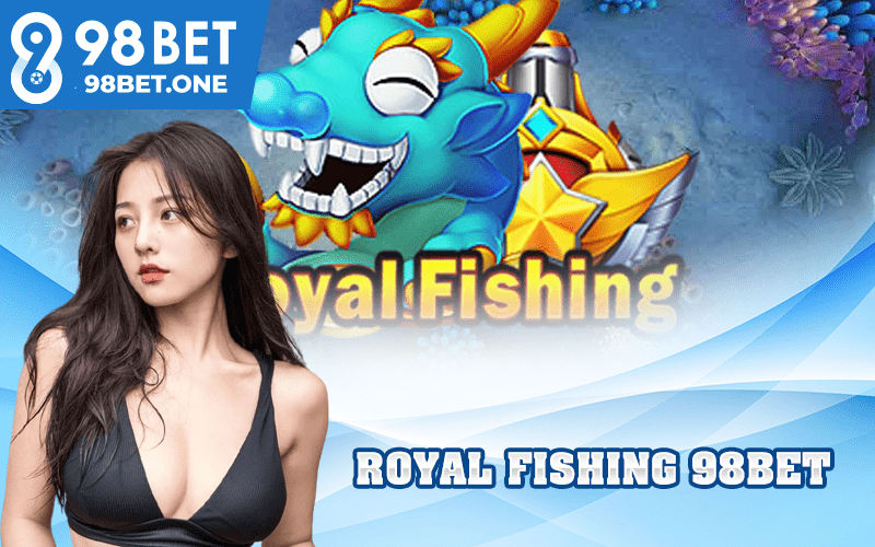 royal fishing 98bet
